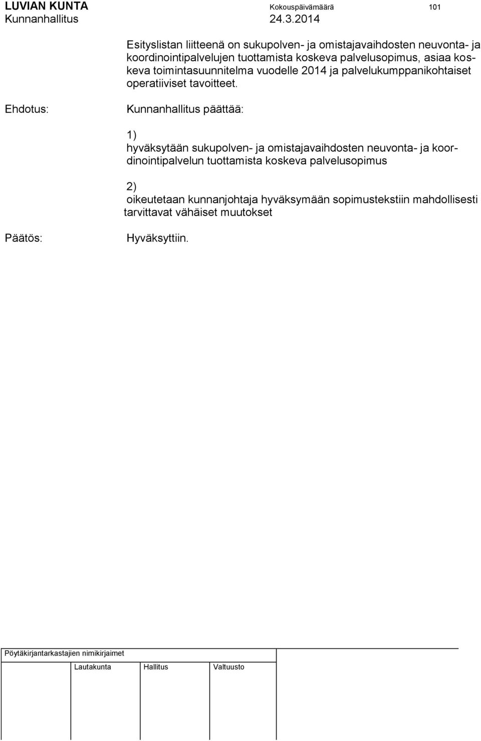 palvelukumppanikohtaiset operatiiviset tavoitteet.