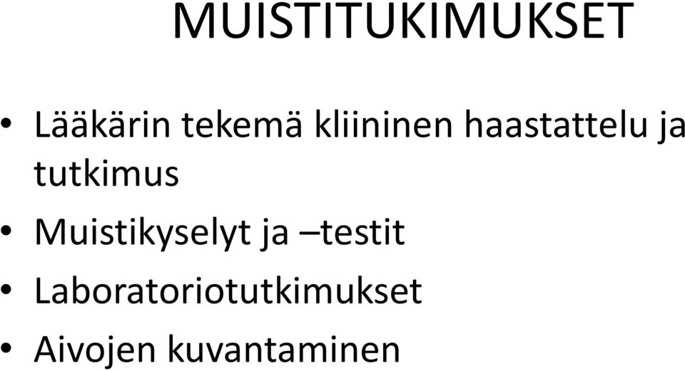 Muistikyselyt ja testit