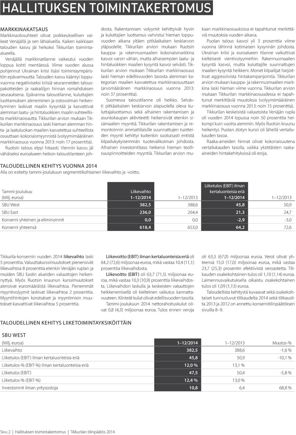 Talouden kasvu kääntyi loppuvuonna negatiiviseksi kriisiä seuranneiden talouspakotteiden ja raakaöljyn hinnan romahduksen seurauksena.