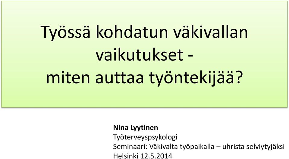 Nina Lyytinen Työterveyspsykologi