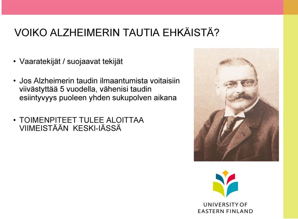 ilmaantumista voitaisiin viivästyttää 5 vuodella, vähenisi