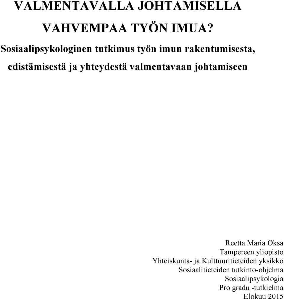 yhteydestä valmentavaan johtamiseen Reetta Maria Oksa Tampereen yliopisto