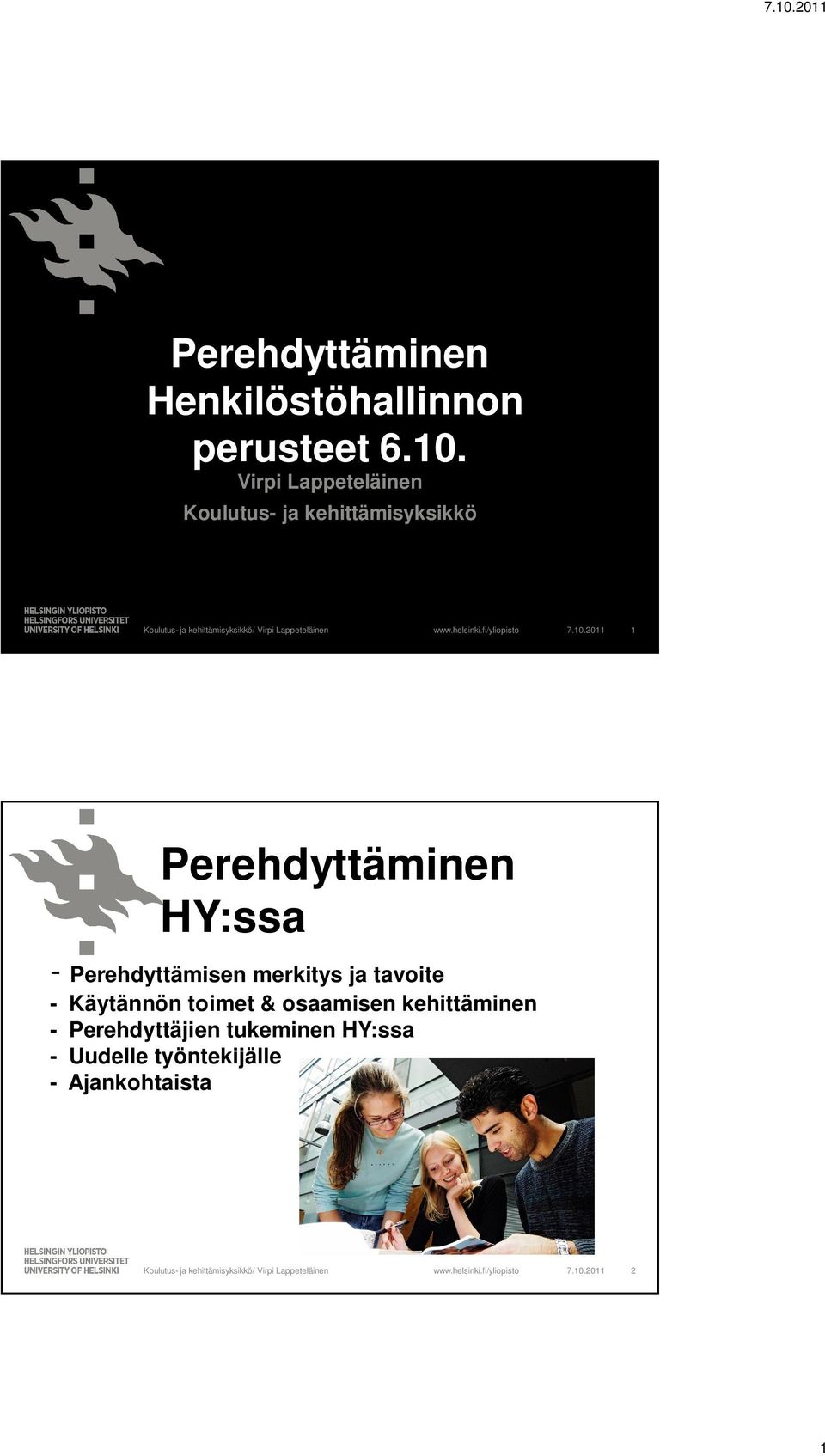 2011 1 Perehdyttäminen HY:ssa - Perehdyttämisen merkitys ja tavoite -