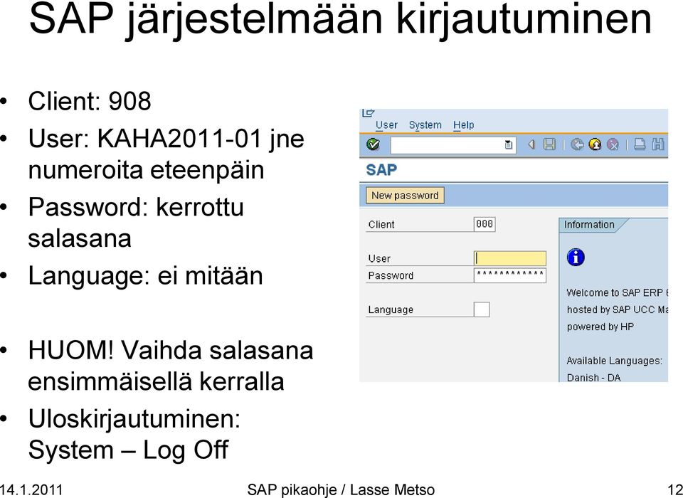ei mitään HUOM!
