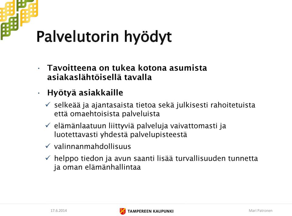 palveluista elämänlaatuun liittyviä palveluja vaivattomasti ja luotettavasti yhdestä