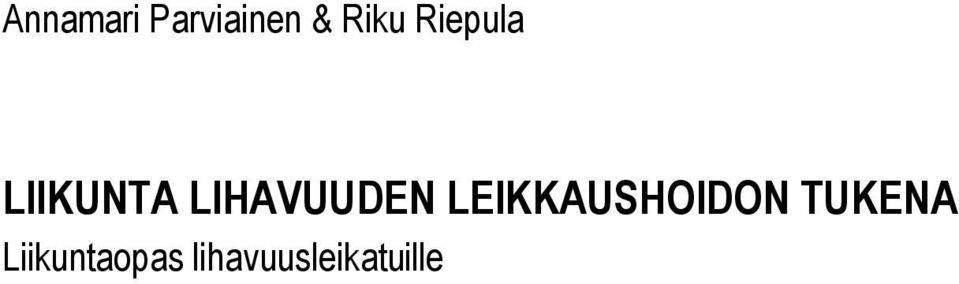 LEIKKAUSHOIDON TUKENA