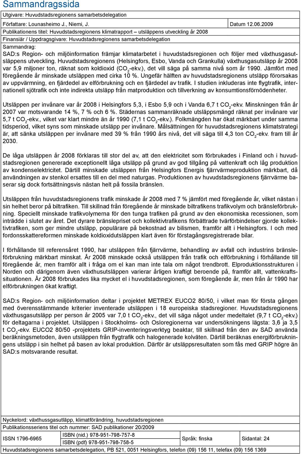 miljöinformation främjar klimatarbetet i huvudstadsregionen och följer med växthusgasutsläppens utveckling.
