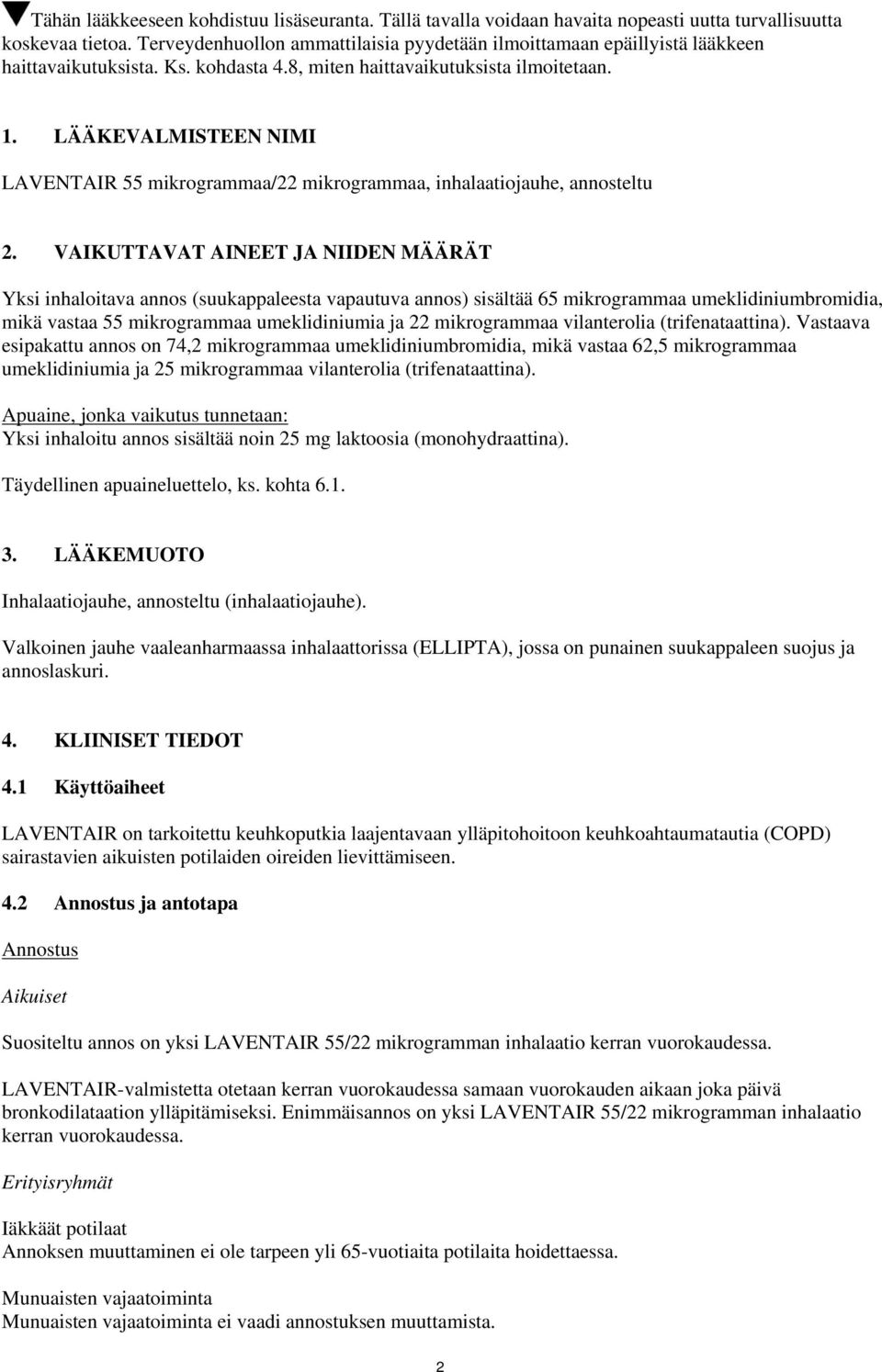 LÄÄKEVALMISTEEN NIMI LAVENTAIR 55 mikrogrammaa/22 mikrogrammaa, inhalaatiojauhe, annosteltu 2.