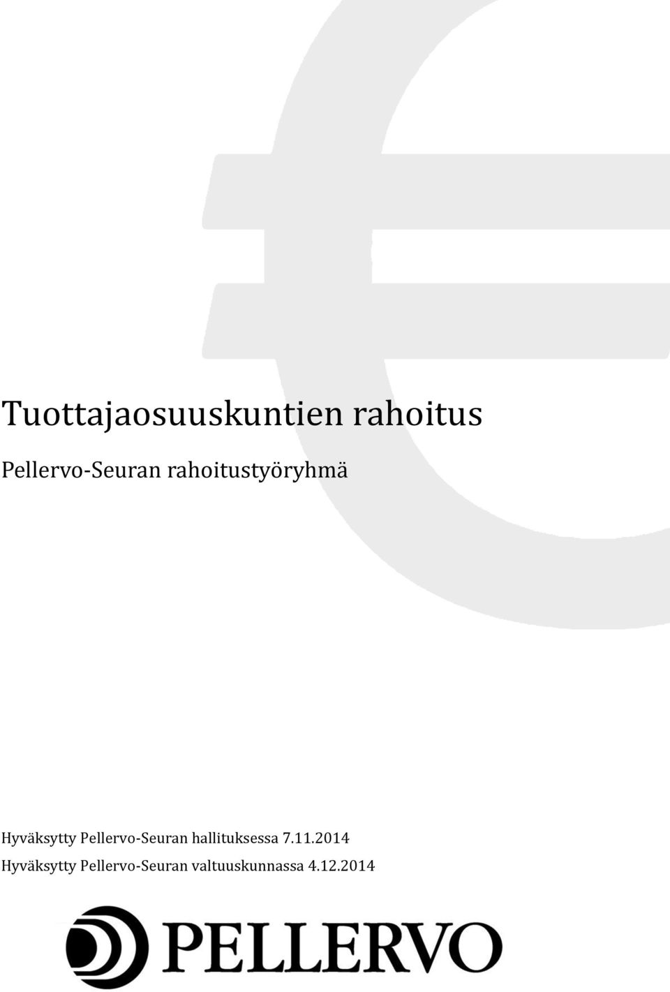 Hyväksytty Pellervo-Seuran hallituksessa