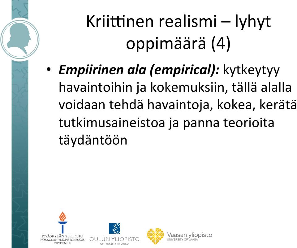 kokemuksiin, tällä alalla voidaan tehdä havaintoja,