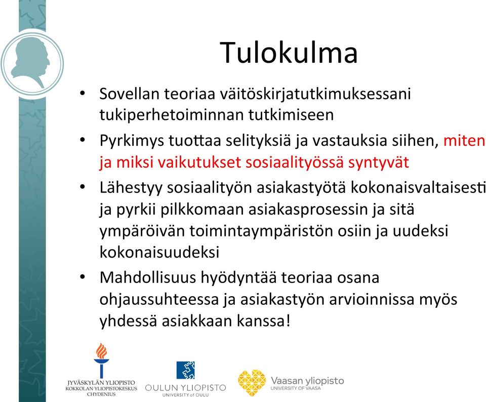kokonaisvaltaisesq ja pyrkii pilkkomaan asiakasprosessin ja sitä ympäröivän toimintaympäristön osiin ja uudeksi