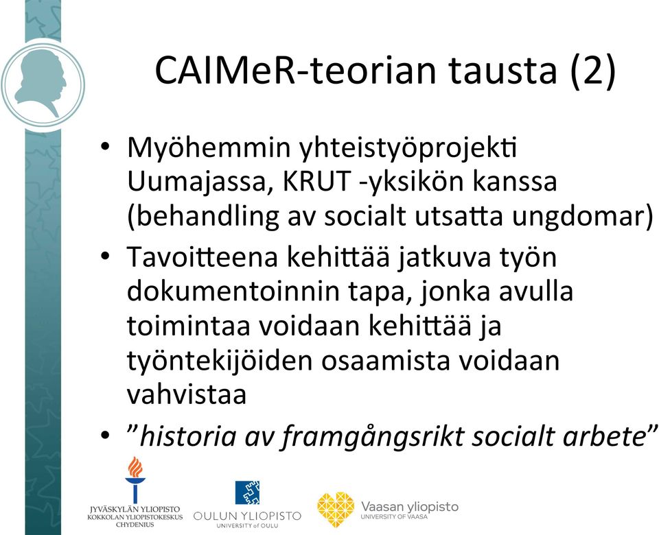 jatkuva työn dokumentoinnin tapa, jonka avulla toimintaa voidaan kehi;ää ja