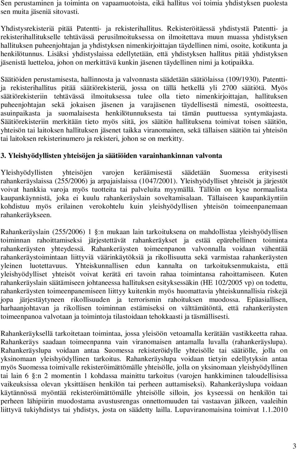 täydellinen nimi, osoite, kotikunta ja henkilötunnus.