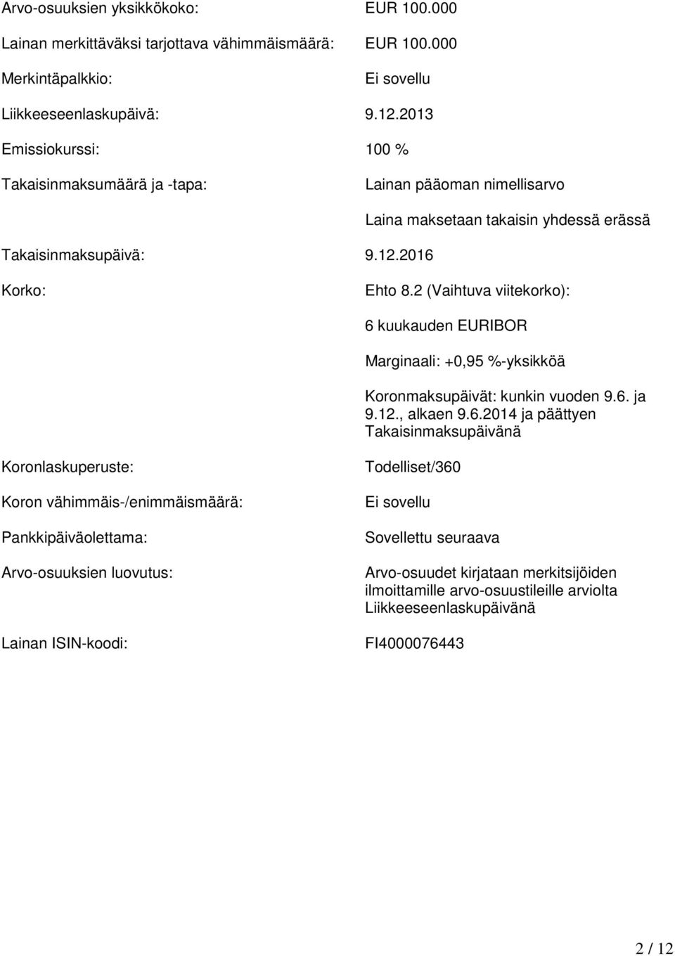 2 (Vaihtuva viitekorko): 6 