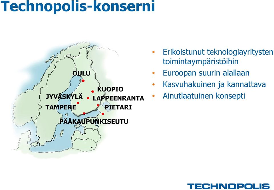 toimintaympäristöihin Euroopan suurin alallaan