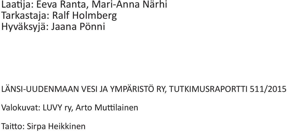 VESI JA YMPÄRISTÖ RY, TUTKIMUSRAPORTTI 511/2015