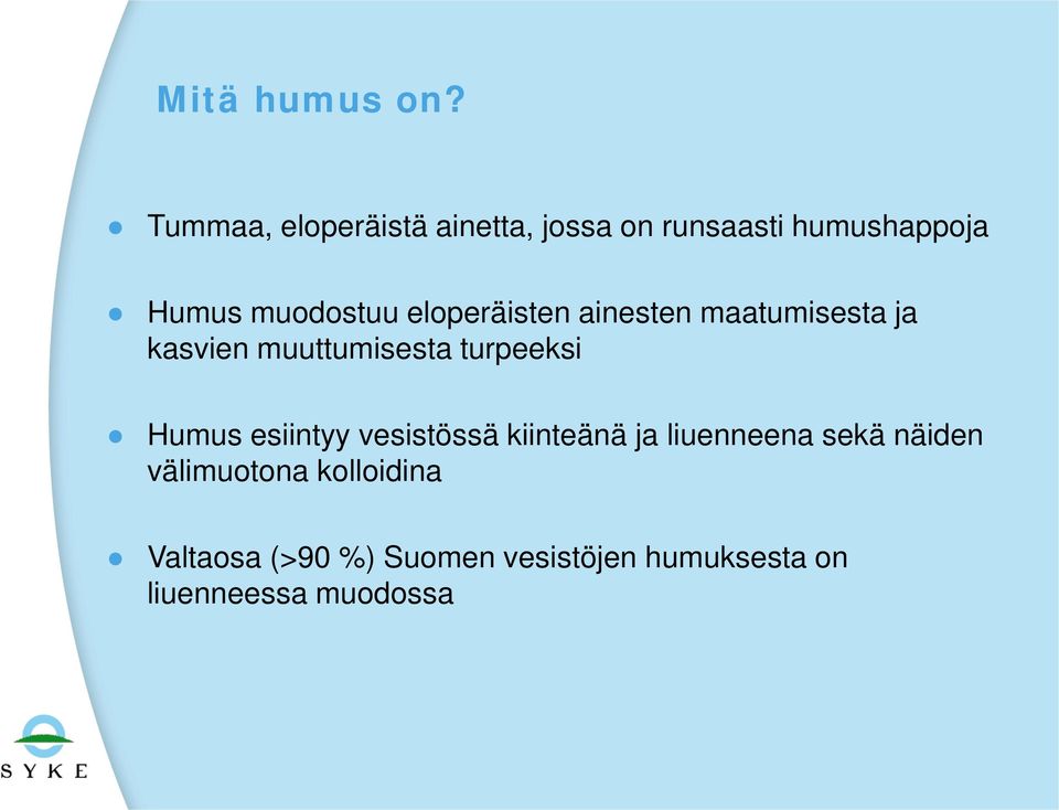 eloperäisten ainesten maatumisesta ja kasvien muuttumisesta turpeeksi Humus