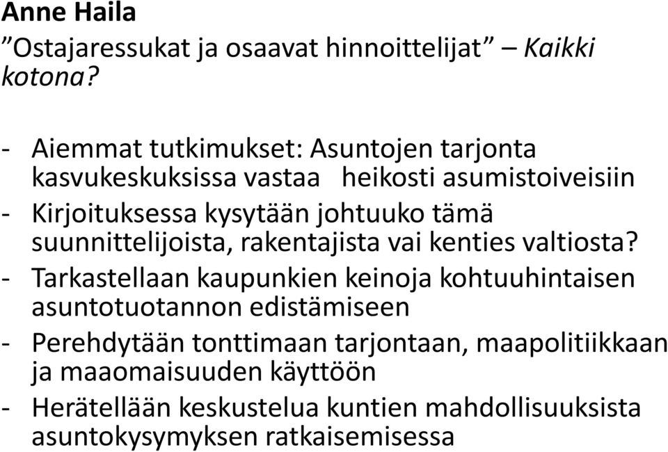 johtuuko tämä suunnittelijoista, rakentajista vai kenties valtiosta?