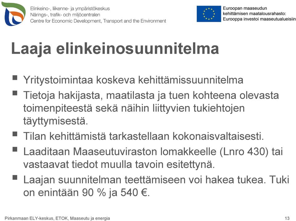 Tilan kehittämistä tarkastellaan kokonaisvaltaisesti.