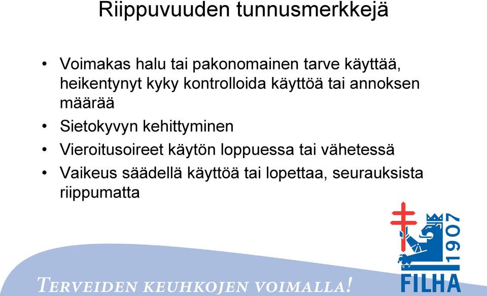 Sietokyvyn kehittyminen Vieroitusoireet käytön loppuessa tai