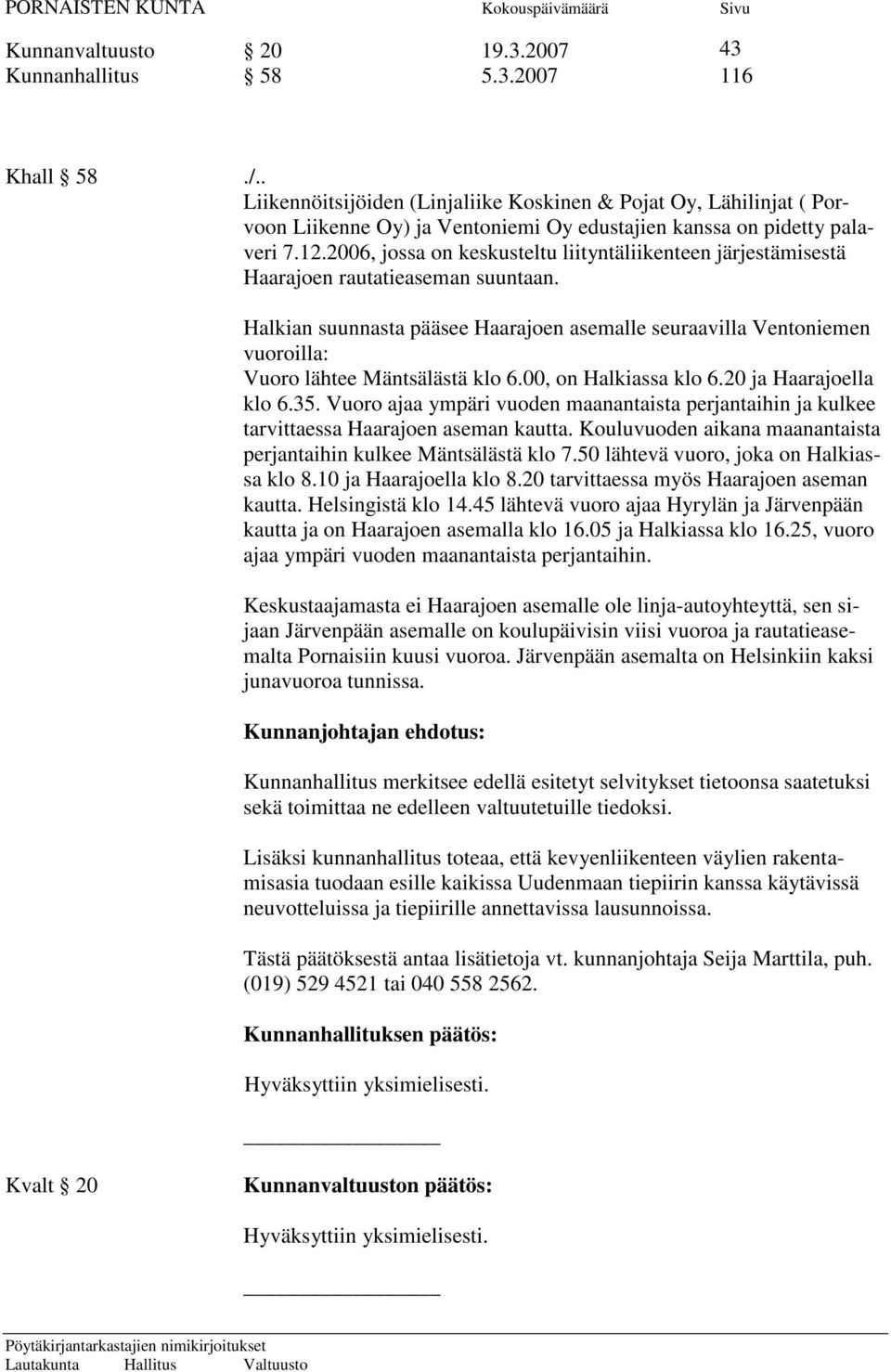 2006, jossa on keskusteltu liityntäliikenteen järjestämisestä Haarajoen rautatieaseman suuntaan.