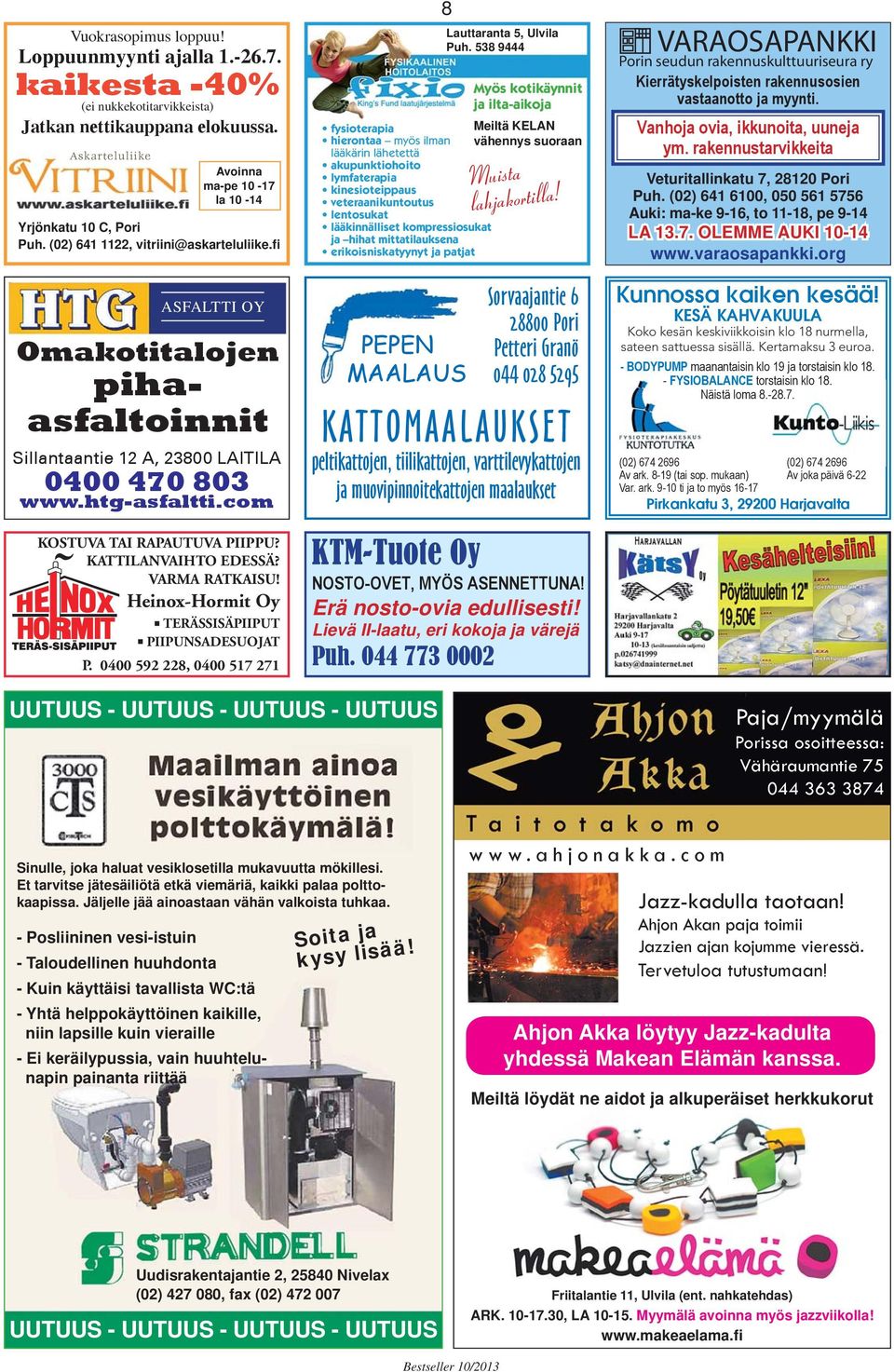 Heinox-Hormit Oy Avoinna ma-pe 10-17 la 10-14 Yrjönkatu 10 C, Pori Puh. (02) 641 1122, vitriini@askarteluliike.fi TERÄSSISÄPIIPUT PIIPUNSADESUOJAT P.