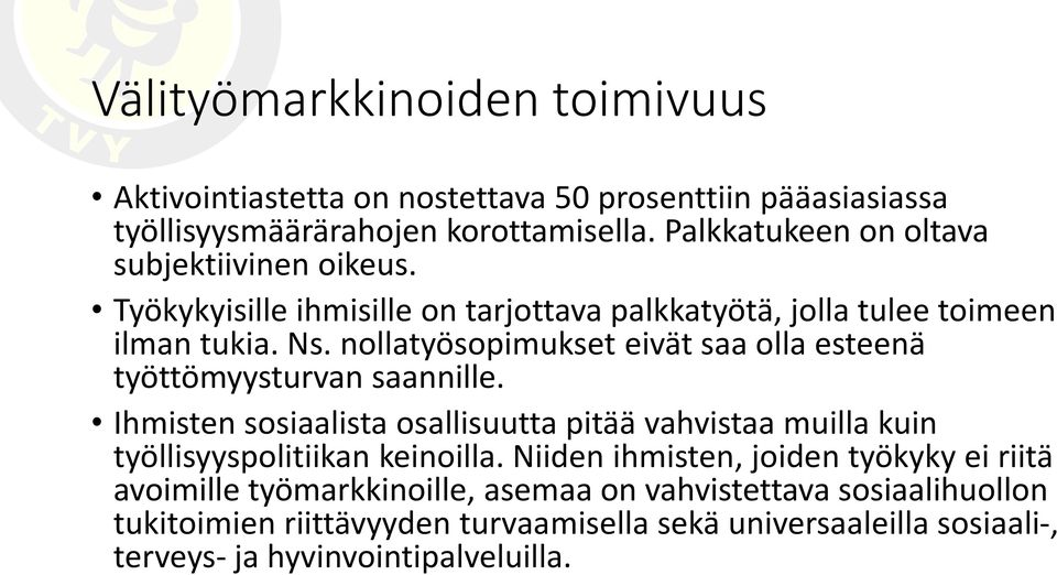 nollatyösopimukset eivät saa olla esteenä työttömyysturvan saannille.