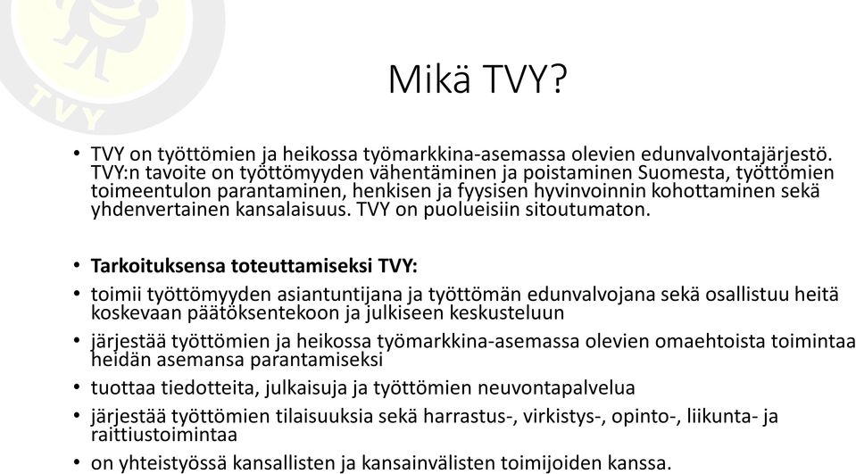 TVY on puolueisiin sitoutumaton.