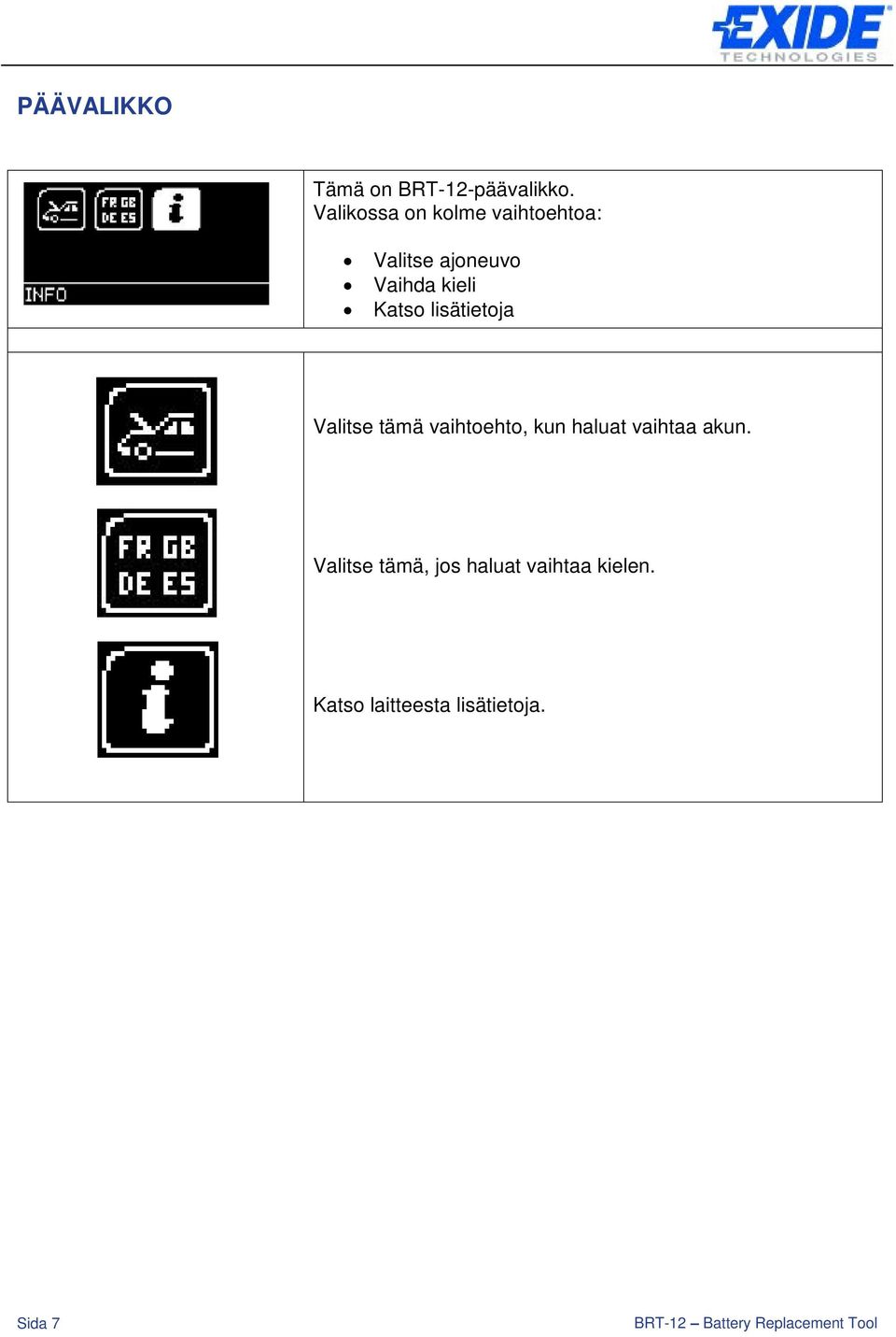 Katso lisätietoja Valitse tämä vaihtoehto, kun haluat vaihtaa