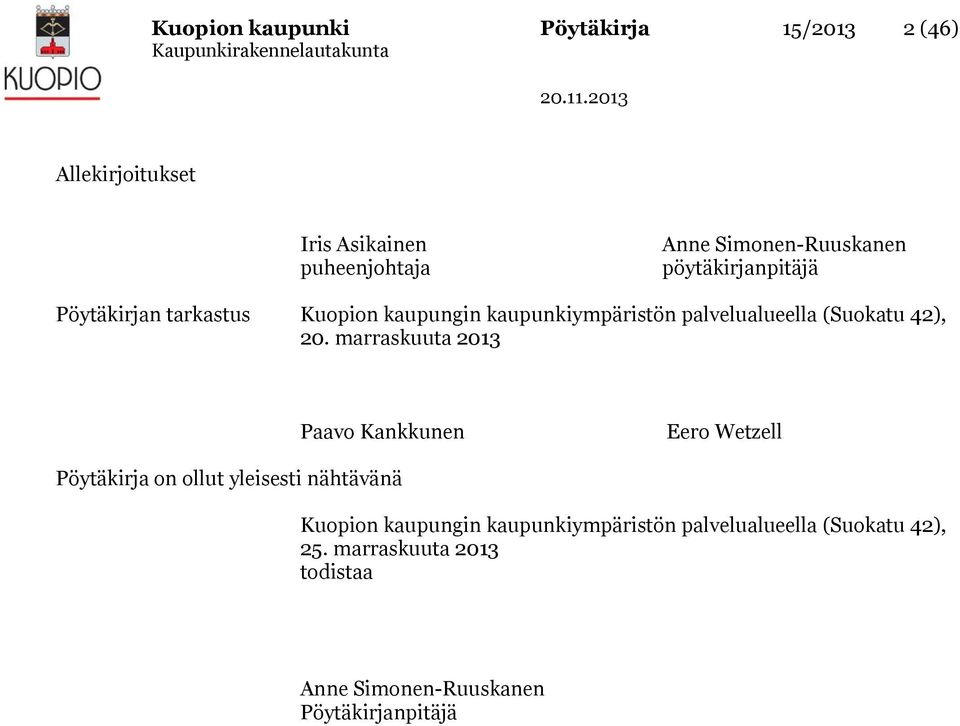 marraskuuta 2013 Paavo Kankkunen Eero Wetzell Pöytäkirja on ollut yleisesti nähtävänä Kuopion kaupungin