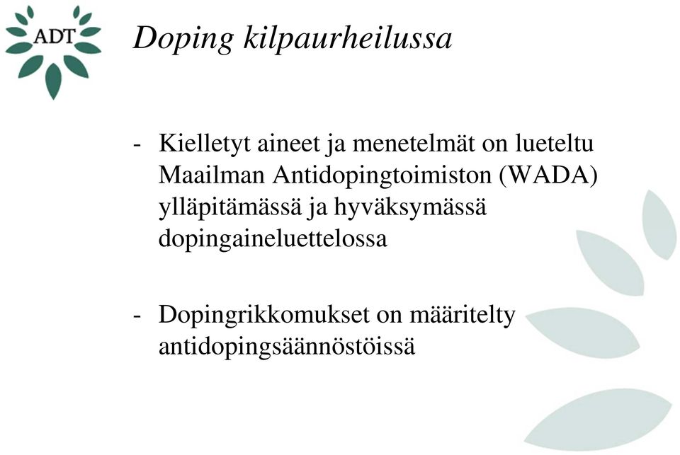 (WADA) ylläpitämässä ja hyväksymässä