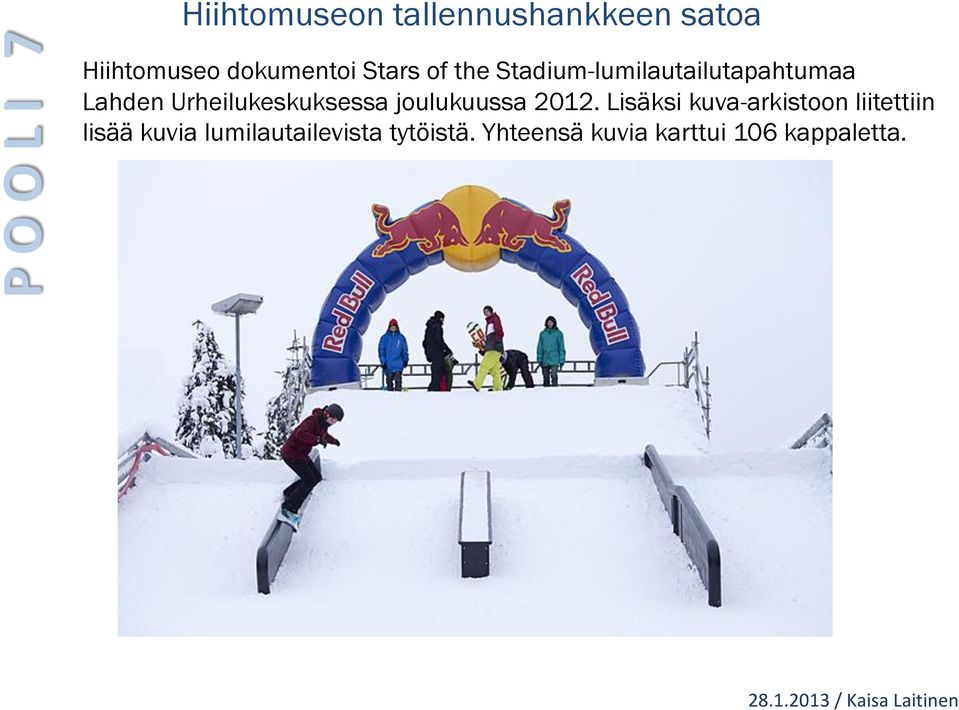 Urheilukeskuksessa joulukuussa 2012.