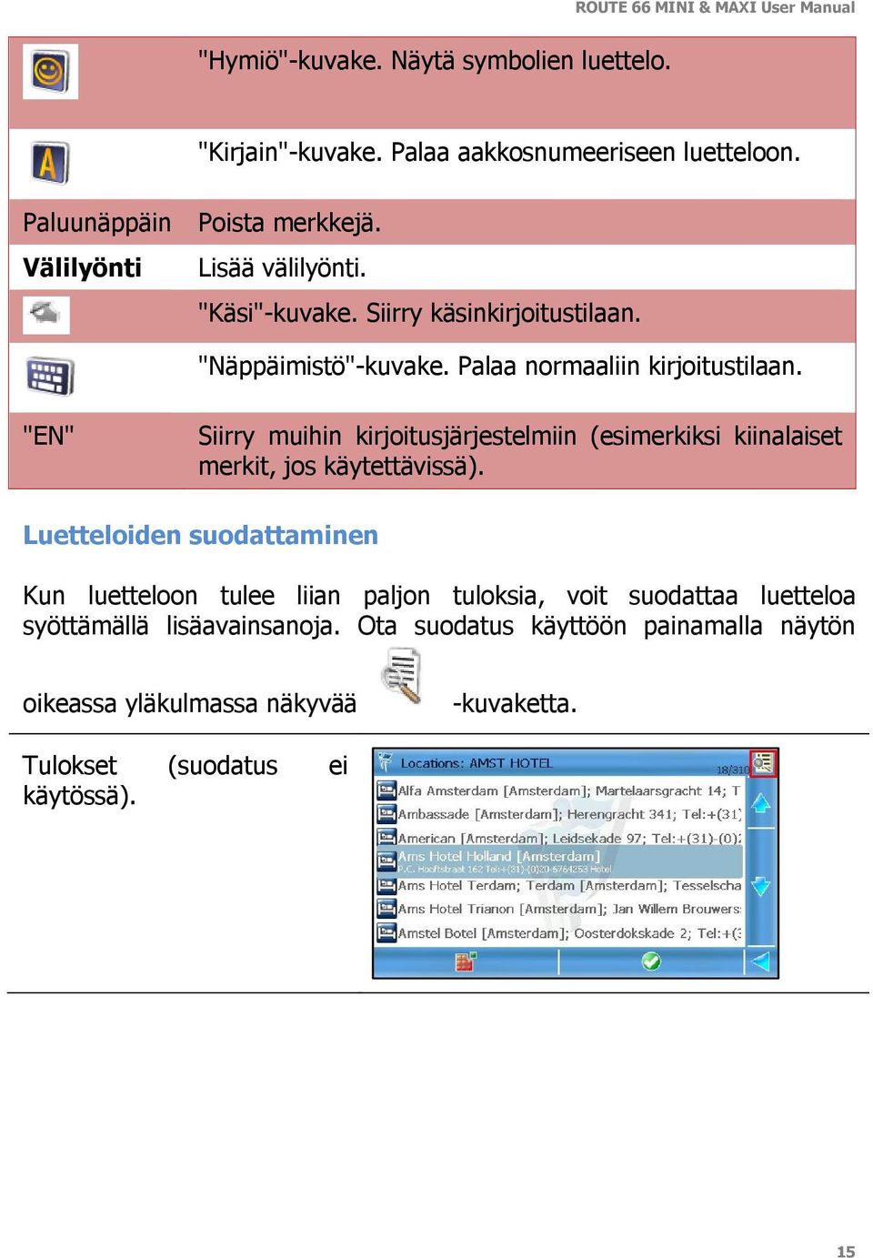 "EN" Siirry muihin kirjoitusjärjestelmiin (esimerkiksi kiinalaiset merkit, jos käytettävissä).