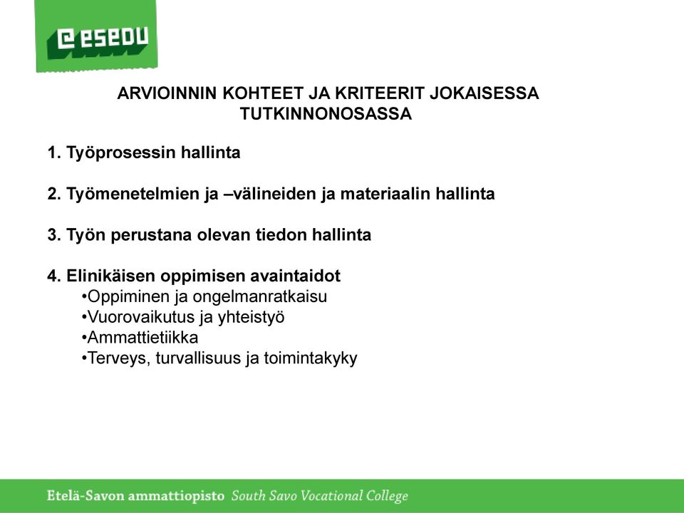 Työn perustana olevan tiedon hallinta 4.