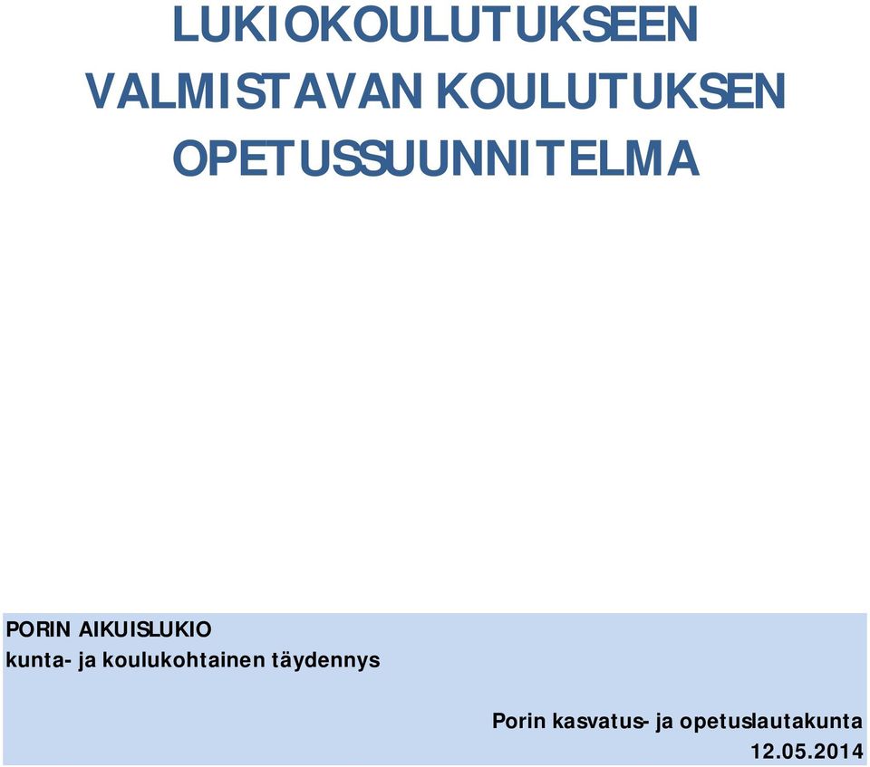 OPETUSSUUNNITELMA PORIN AIKUISLUKIO