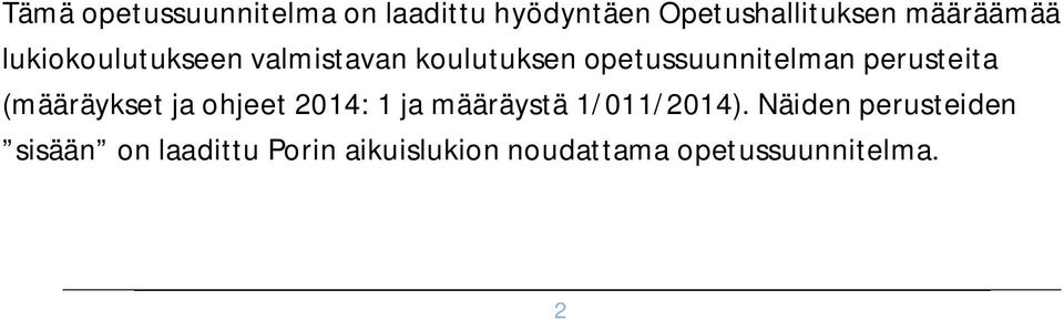 perusteita (määräykset ja ohjeet 2014: 1 ja määräystä 1/011/2014).