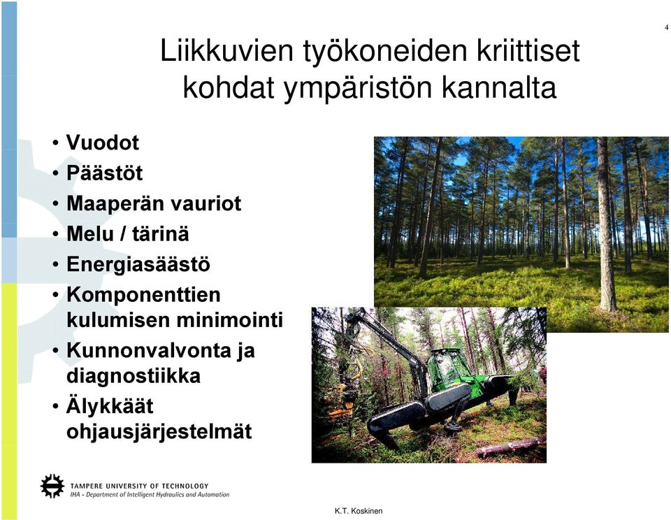 tärinä Energiasäästö Komponenttien kulumisen