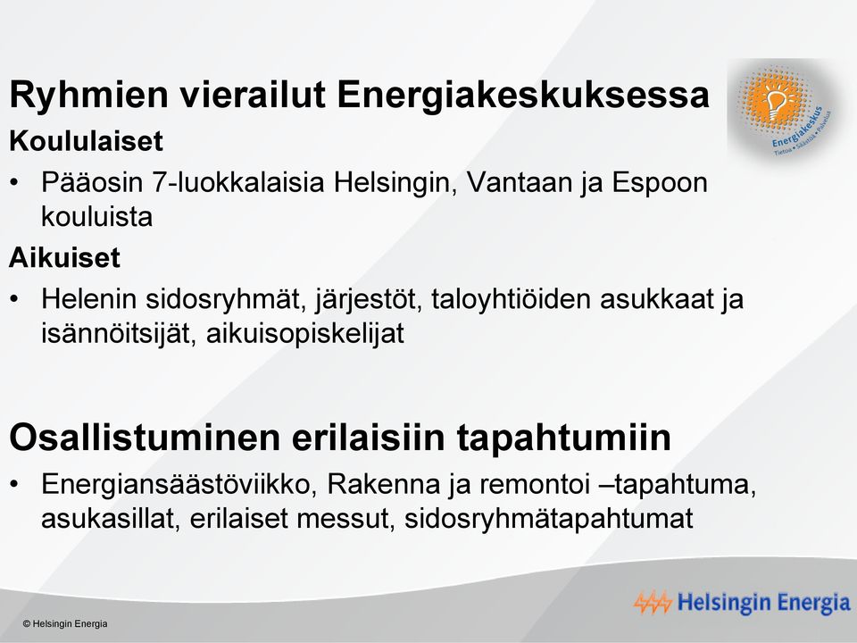 asukkaat ja isännöitsijät, aikuisopiskelijat Osallistuminen erilaisiin tapahtumiin