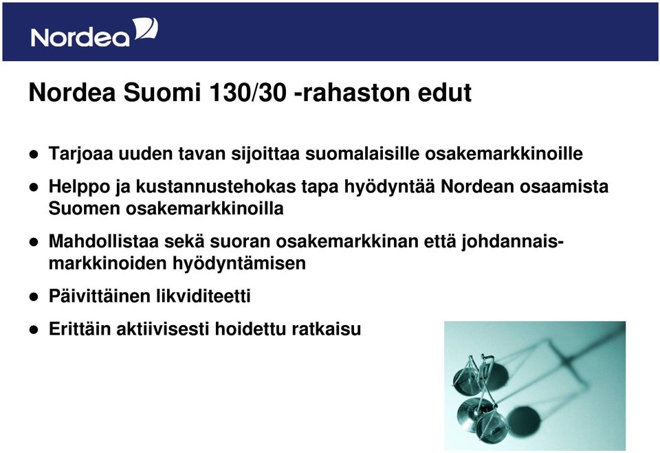 Suomen osakemarkkinoilla Mahdollistaa sekä suoran osakemarkkinan että