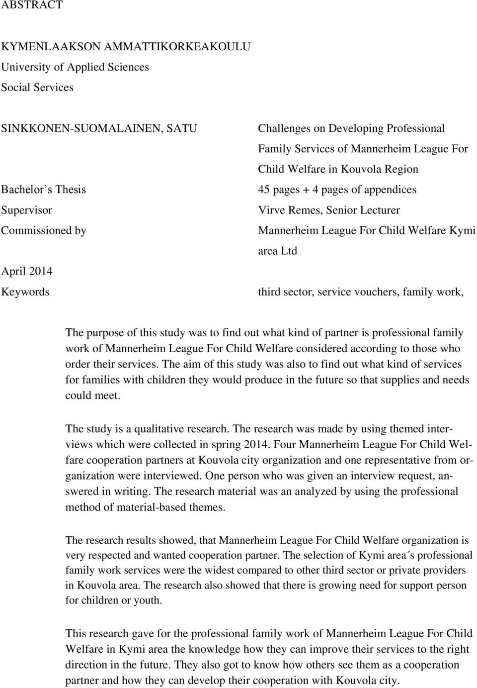 area Ltd third sector, service vouchers, family work, The purpose of this study was to find out what kind of partner is professional family work of Mannerheim League For Child Welfare considered