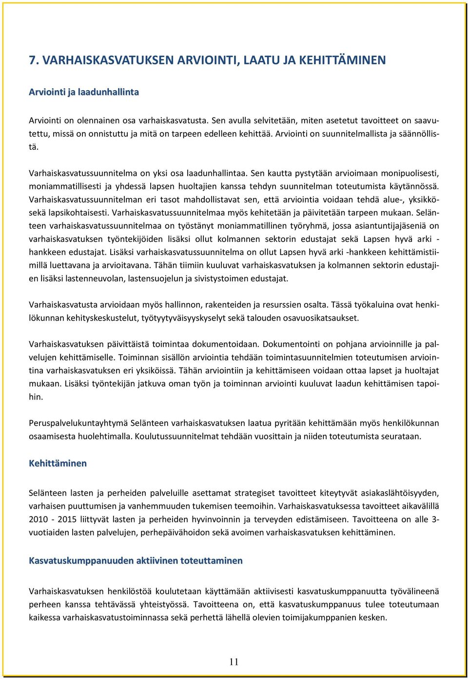 Varhaiskasvatussuunnitelma on yksi osa laadunhallintaa.