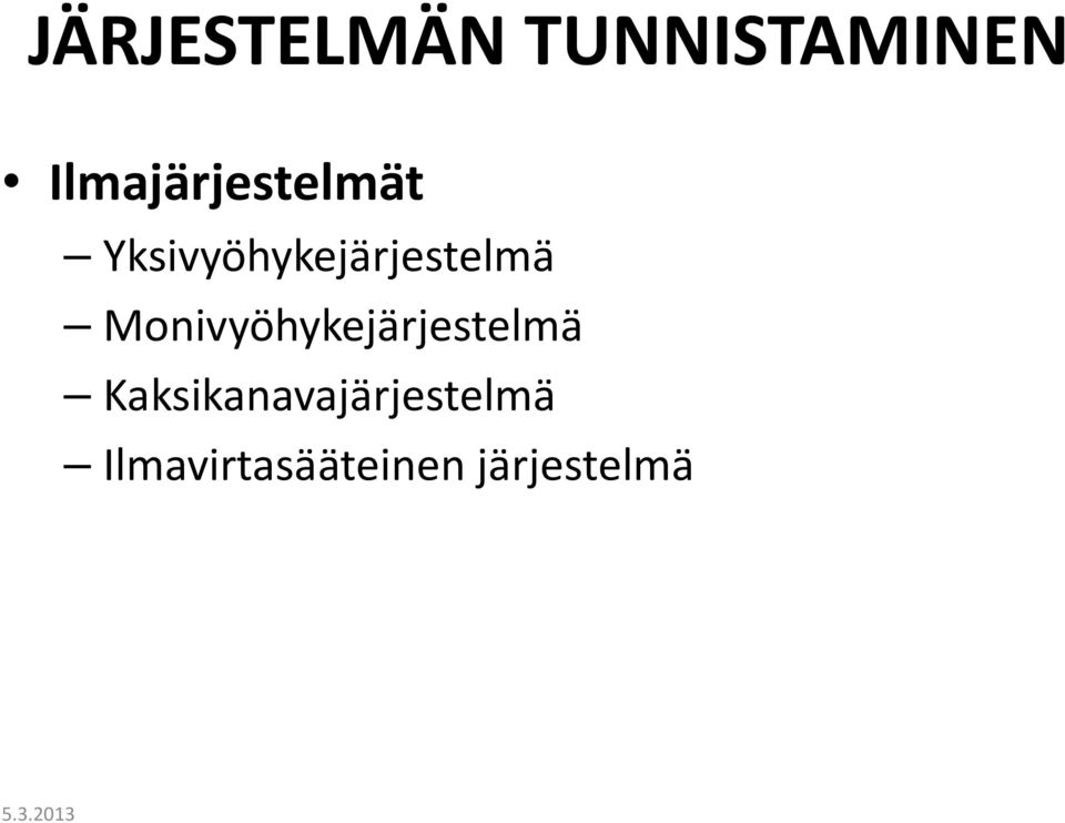 Yksivyöhykejärjestelmä