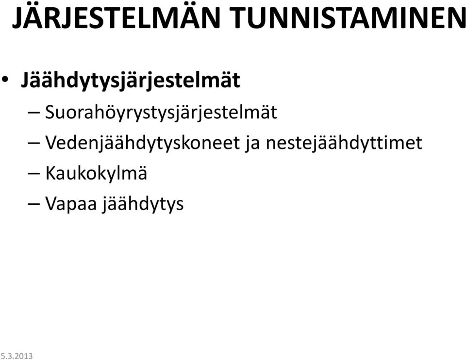 Suorahöyrystysjärjestelmät