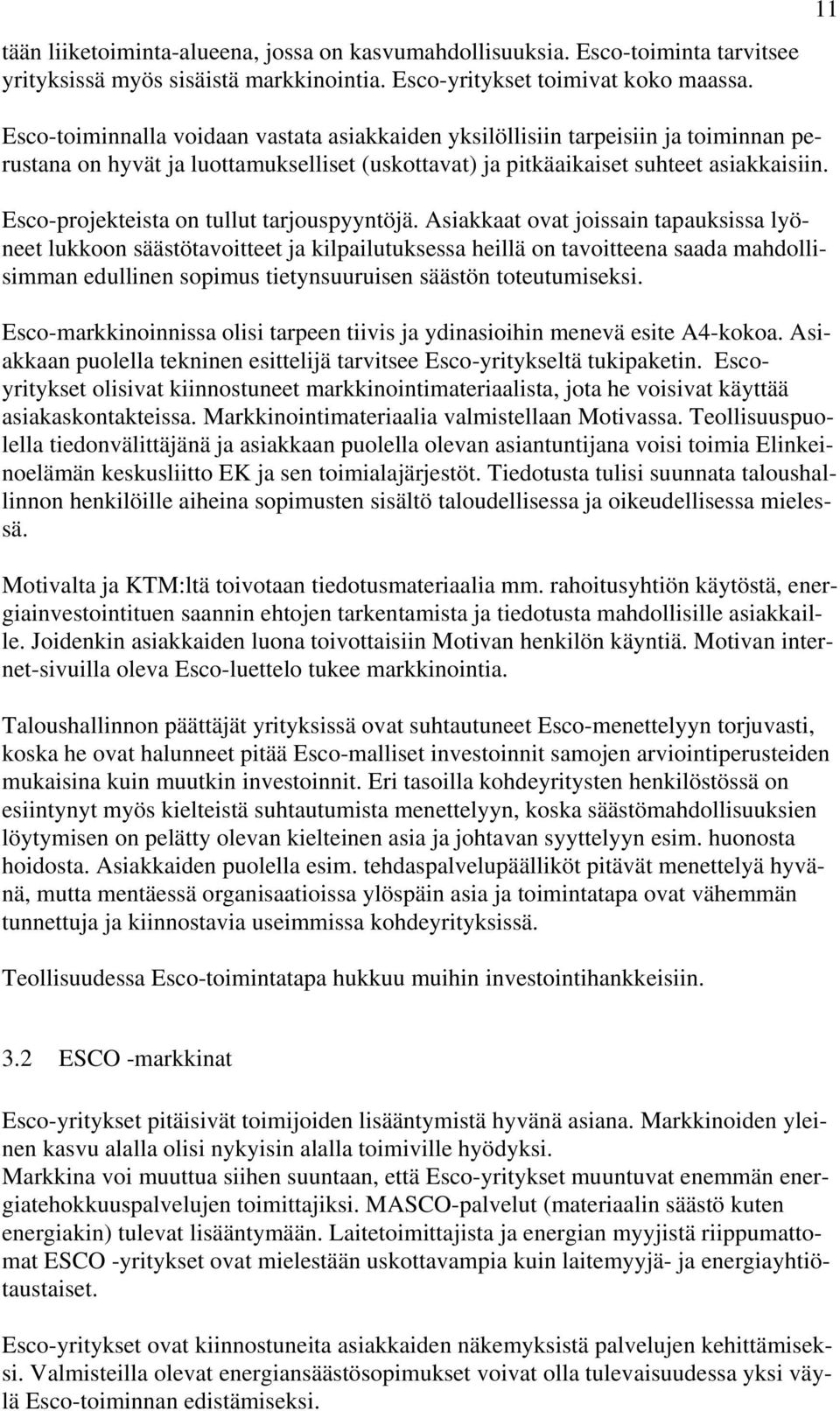 Esco-projekteista on tullut tarjouspyyntöjä.