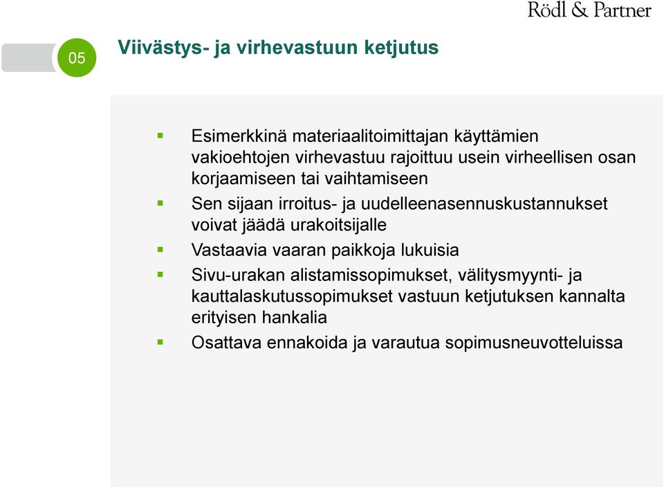 voivat jäädä urakoitsijalle Vastaavia vaaran paikkoja lukuisia Sivu-urakan alistamissopimukset, välitysmyynti- ja