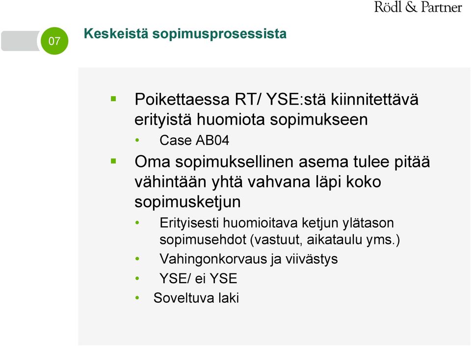 yhtä vahvana läpi koko sopimusketjun Erityisesti huomioitava ketjun ylätason