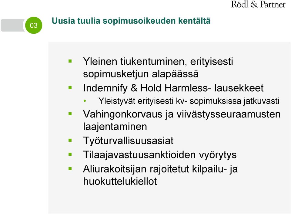 sopimuksissa jatkuvasti Vahingonkorvaus ja viivästysseuraamusten laajentaminen