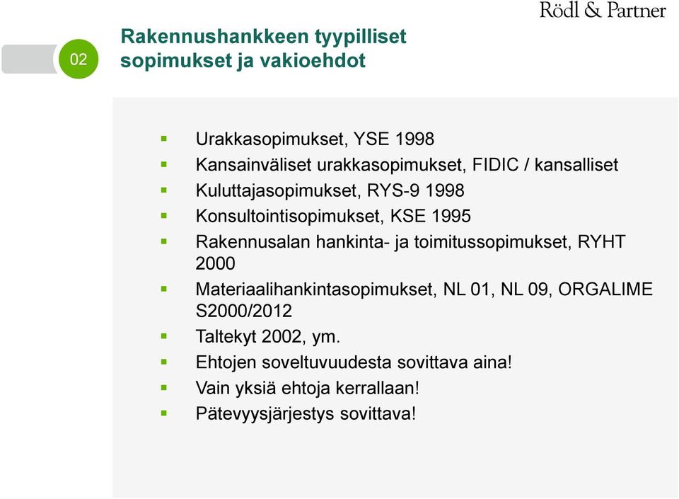 Rakennusalan hankinta- ja toimitussopimukset, RYHT 2000 Materiaalihankintasopimukset, NL 01, NL 09, ORGALIME