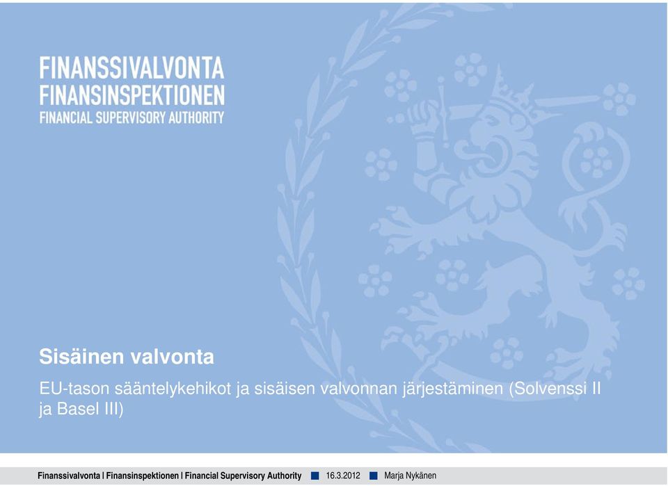 Basel III) Finanssivalvonta Finansinspektionen