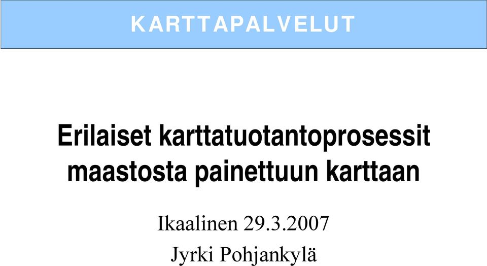 maastosta painettuun